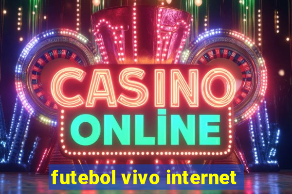 futebol vivo internet